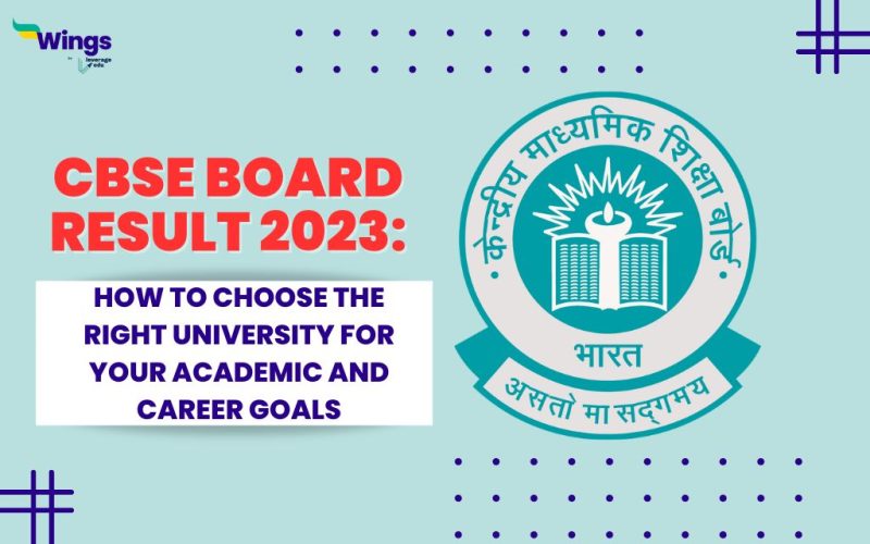How to choose the right university after CBSE Board Result 2023
