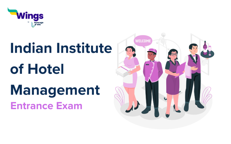 Indian Institute of Hotel Management Entrance Exam 2023