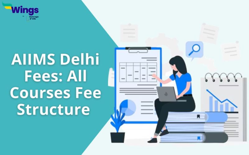AIIMS Delhi Fees: All Courses Fee Structure 2023 