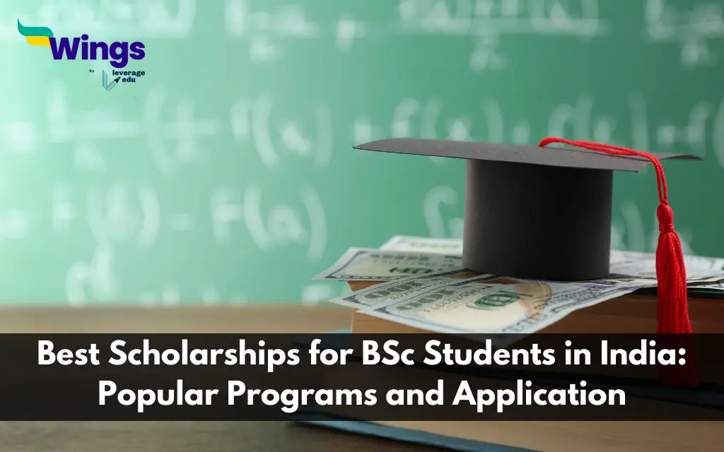 Best Scholarships for BSc Students in India: Popular Programs and Application