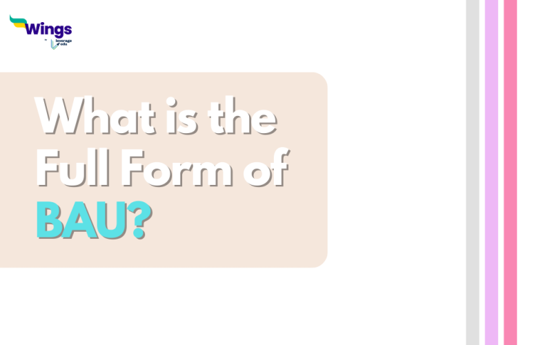 What is the Full Form of BAU?