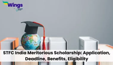 STFC India Meritorious Scholarship: Application, Deadline, Benefits, Eligibility