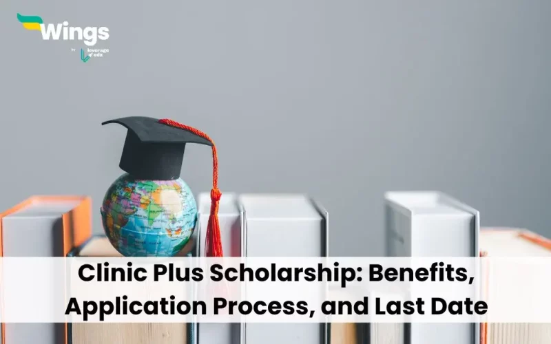 Clinic Plus Scholarship: Benefits, Application Process, and Last Date