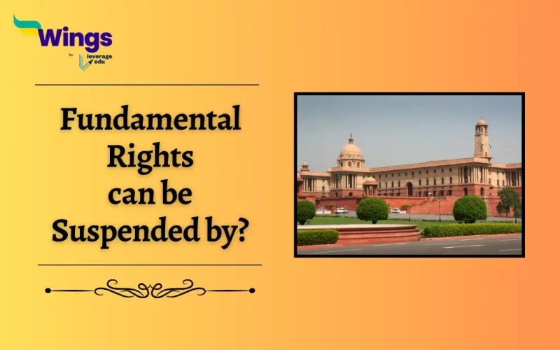 Fundamental Rights can be Suspended by
