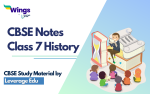 CBSE Notes and NCERT Solutions Class 7 History: Download Free PDF