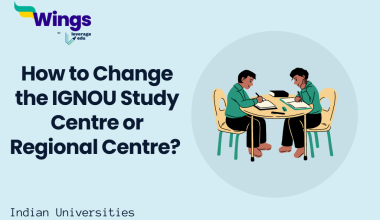 How to Change the IGNOU Study Centre or Regional Centre?