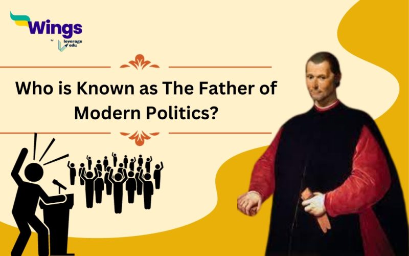 Who is Known as The Father of Modern Politics