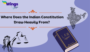 Indian Constitution Draw Heavily From