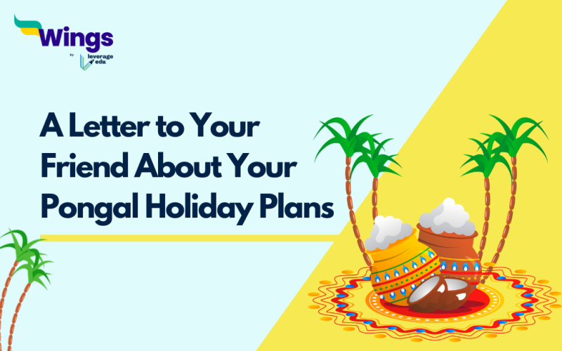 Write a Letter to Your Friend About Your Pongal Holiday Plans