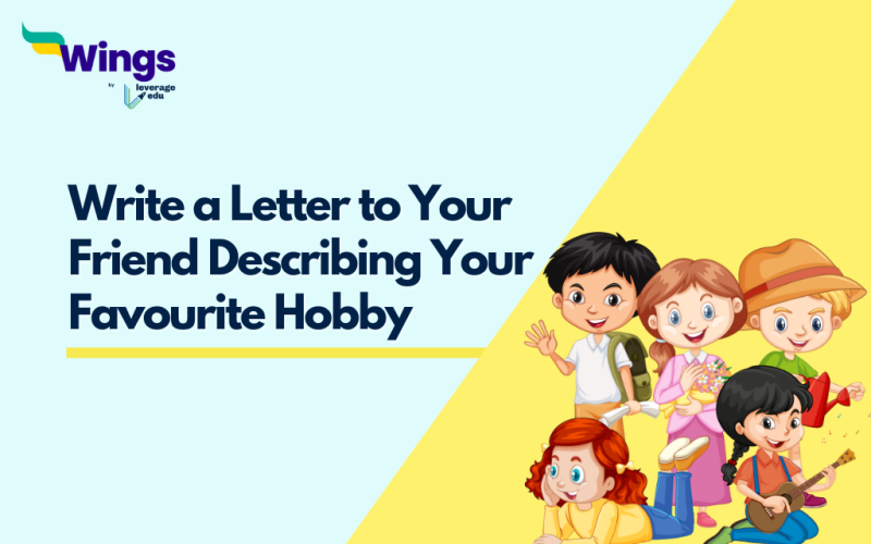 Write a Letter to Your Friend Describing Your Favourite Hobby