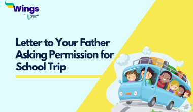 Write a Letter to Your Father Asking Permission for School Trip