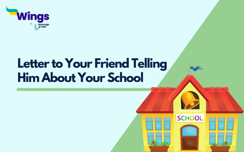 Write a Letter to Your Friend Telling Him About Your School