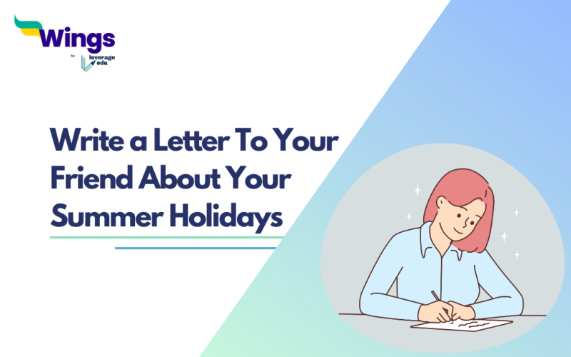 Write a Letter To Your Friend About Your Summer Holidays