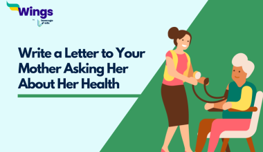Write a Letter to Your Mother Asking Her About Her Health