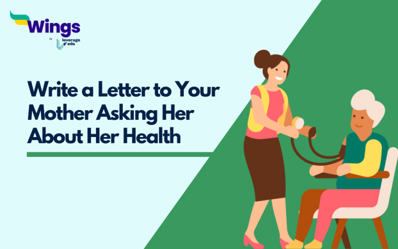 Write a Letter to Your Mother Asking Her About Her Health