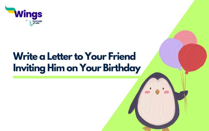 Write a Letter to Your Friend Inviting Him on Your Birthday