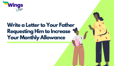 Write a Letter to Your Father Requesting Him to Increase Your Monthly Allowance