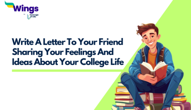 Write A Letter To Your Friend Sharing Your Feelings And Ideas About Your College Life