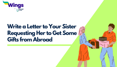 Write a Letter to Your Sister Requesting Her to Get Some Gifts from Abroad