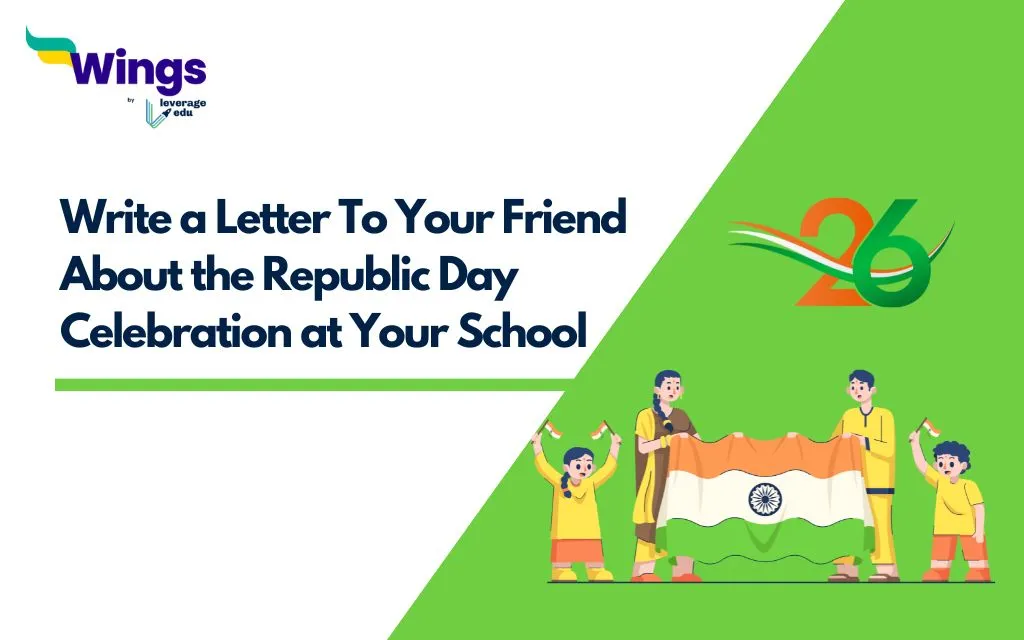 Write a Letter To Your Friend About the Republic Day Celebration at Your School