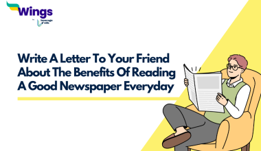 Write A Letter To Your Friend About The Benefits Of Reading A Good Newspaper Everyday