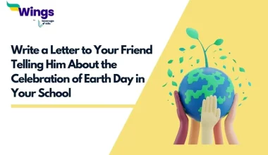 Write a Letter to Your Friend Telling Him About the Celebration of Earth Day in Your School