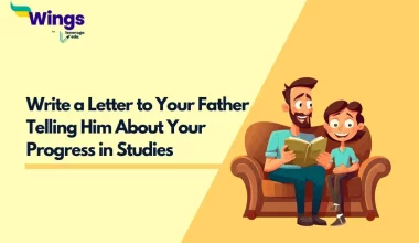 Write a Letter to Your Father Telling Him About Your Progress in Studies