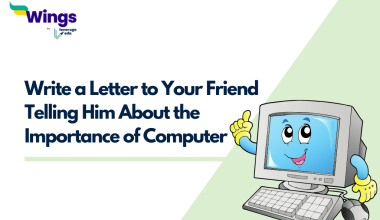 Write a Letter to Your Friend Telling Him About the Importance of Computer