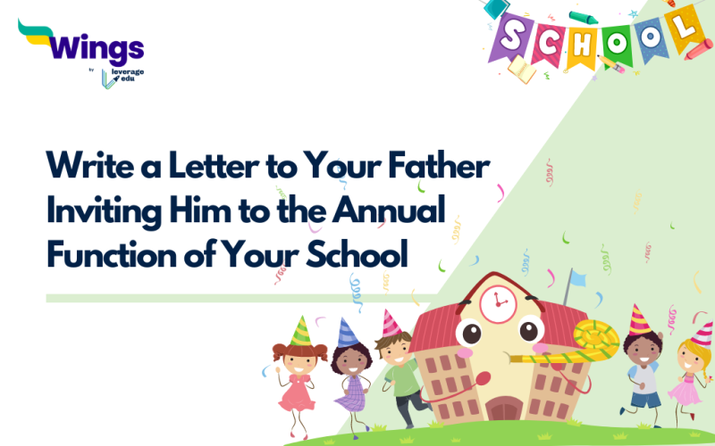 Write a Letter to Your Father Inviting Him to the Annual Function of Your School