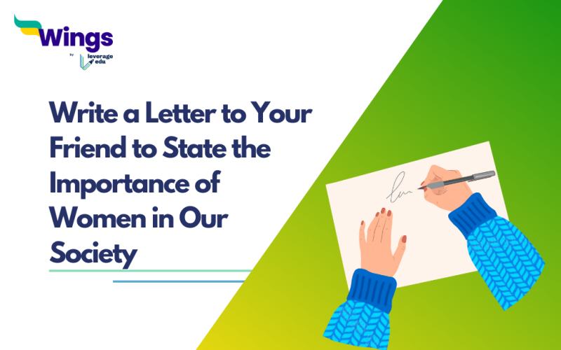 Write a Letter to Your Friend to State the Importance of Women in Our Society