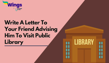 Write A Letter To Your Friend Advising Him To Visit Public Library