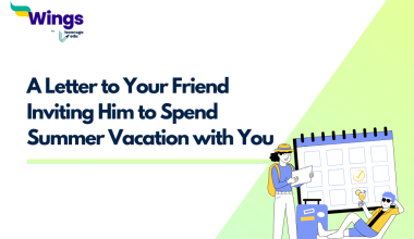 A Letter to Your friend Inviting him to Spend Summer Vacation with You
