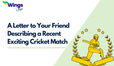 A Letter to Your Friend Describing a Recent Exciting Cricket Match