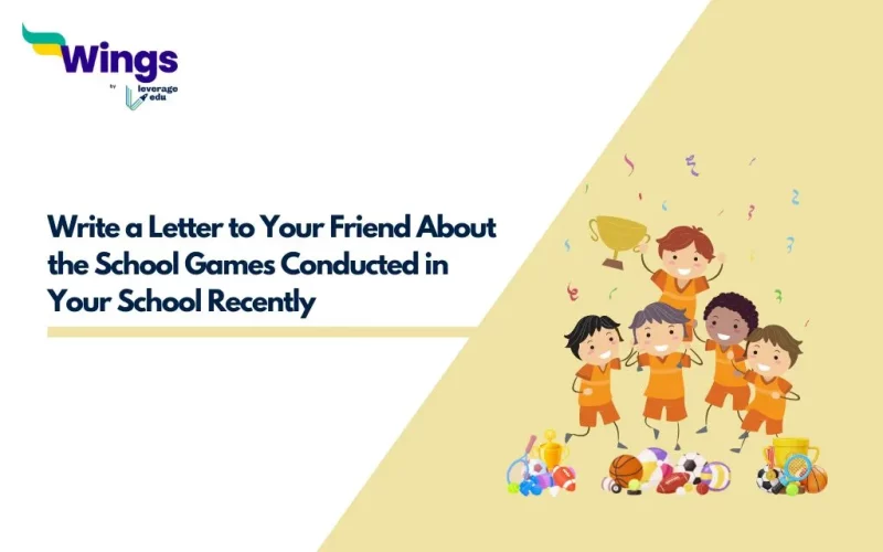 Write a Letter to Your Friend About the School Games conducted in Your School recently
