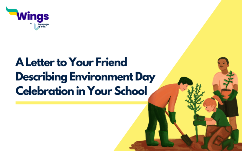 A Letter to Your Friend Describing Environment Day Celebration in Your School