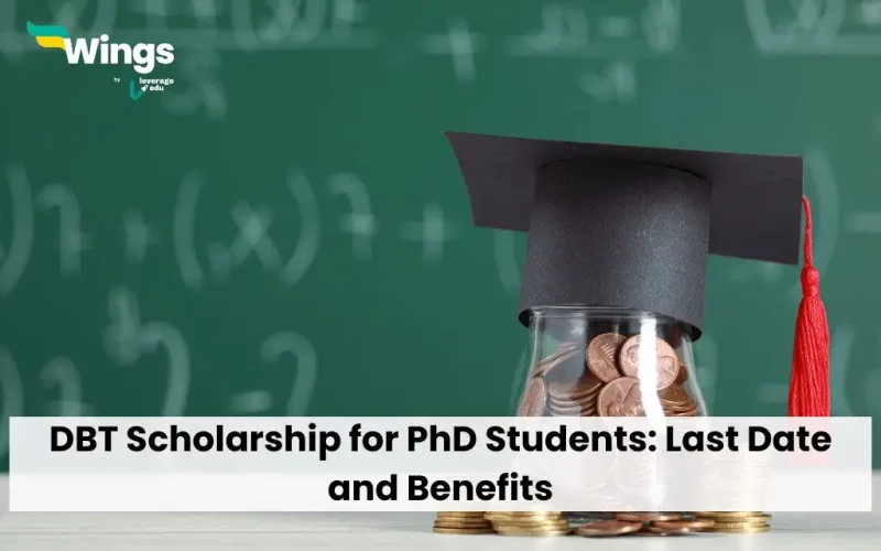 DBT Scholarship for PhD Students: Last Date and Benefits
