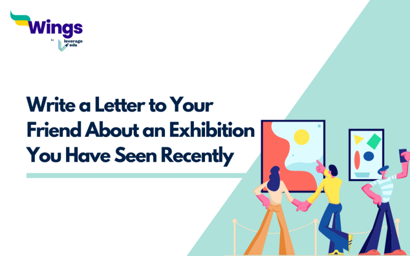 Write a Letter to Your Friend About an Exhibition You Have Seen Recently
