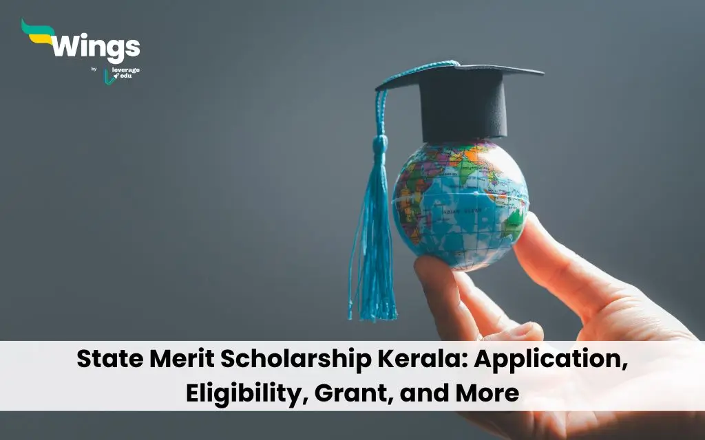 State Merit Scholarship Kerala: Application, Eligibility, Grant, and More