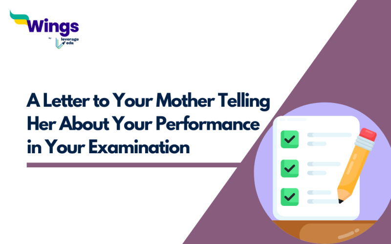 Write a Letter to Your Mother Telling Her About Your Performance in Your Examination