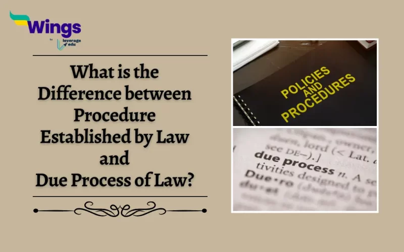 What is the Difference between Procedure Established by Law and Due Process of Law