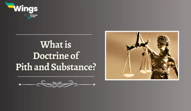 What is Doctrine of Pith and Substance