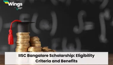 IISC Bangalore Scholarship: Eligibility Criteria and Benefits