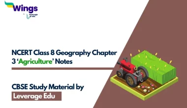 NCERT Class 8 Geography Chapter 3 Agriculture Notes