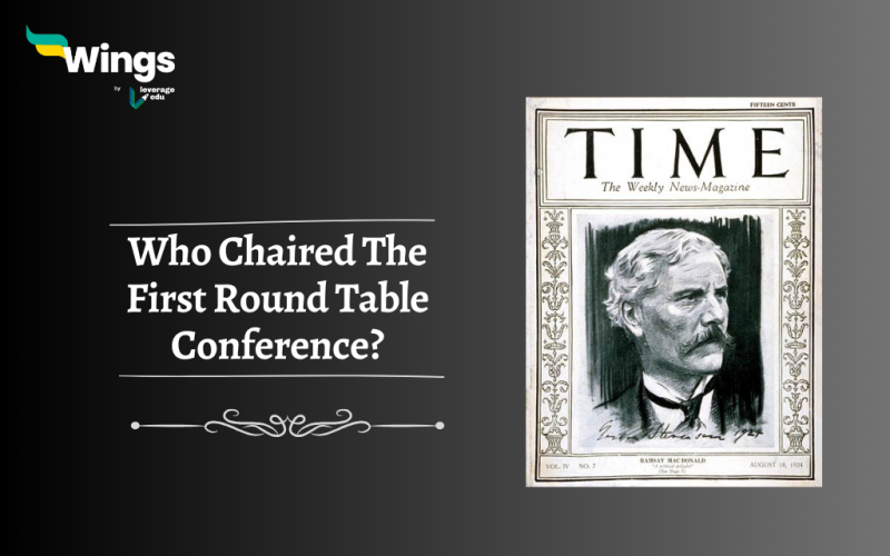 Who Chaired The First Round Table Conference