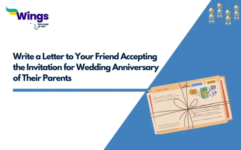Write a Letter to Your Friend Accepting the Invitation for Wedding Anniversary of Their Parents