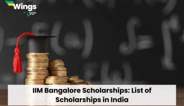IIM Bangalore Scholarships: List of Scholarships in India