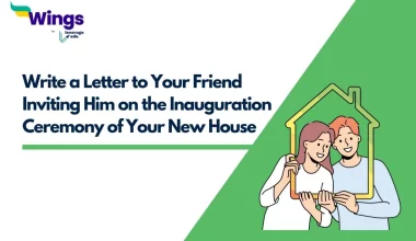 Write a Letter to Your Friend Inviting Him on the Inauguration Ceremony of Your New House