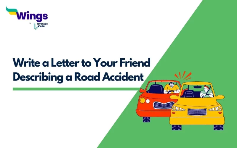 Write a Letter to Your Friend Describing a Road Accident