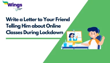Write a Letter to Your Friend Telling Him about Online Classes During Lockdown