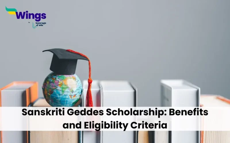 Sanskriti Geddes Scholarship: Benefits and Eligibility Criteria
